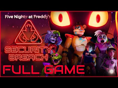 FIVE NIGHTS AT FREDDY'S: SECURITY BREACH - Full Game Walkthrough - No Commentary