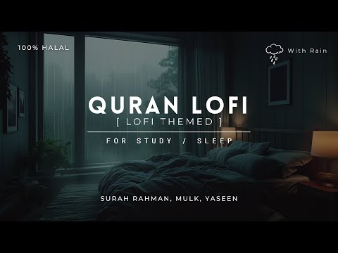 [Lofi Quran ] Ultimate Quran for Sleep | Soft and Melodious Voice | With Rain #quranlofi #asmrquran