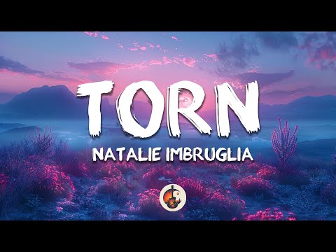 Natalie Imbruglia - Torn (Lyrics)