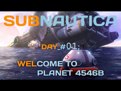 Subnautica #01; Welcome to Planet 4546b