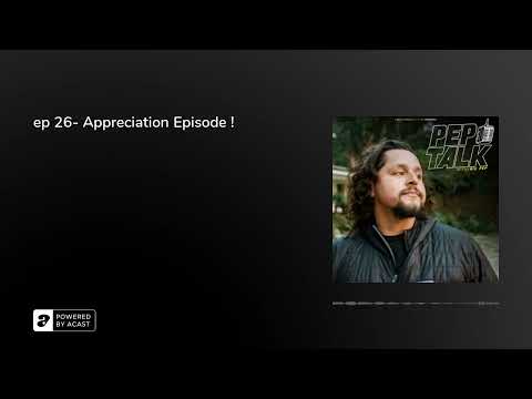 ep 26- Appreciation Episode !