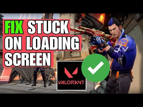 How to Fix Valorant Stuck on Loading Screen | Quick & Easy Solutions