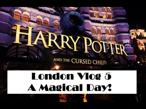 London Vlog 5 - Seeing Harry Potter & the Cursed Child  :D