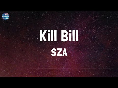 SZA - Kill Bill (Lyrics)