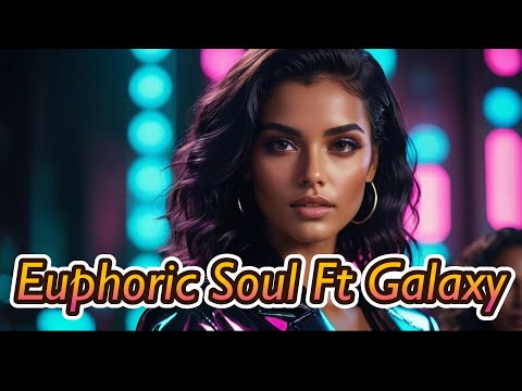 Euphoric Soul Ft Galaxy #synthwave #soul #pop #edm #synthwavemix #synthwaveplaylist#dance#soul