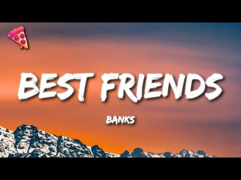 Banks - Best Friends (Lyrics)