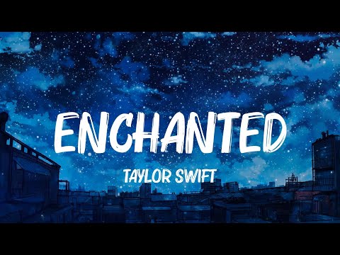 Enchanted, Perfect, Rewrite The Stars - Taylor Swift, Ed Sheeran, James Arthur Lyrics