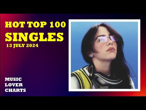 Hot Top 100 Singles (July 13th, 2024), Music Lover Chart's Top 100 Songs of The Week