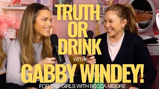 Gabby Windey and I Truth or Drinking (For the Girls with Becca Moore)