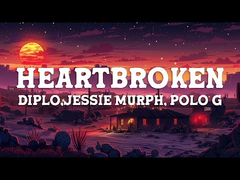 Diplo - Heartbroken (Lyrics) ft. Jessie Murph & Polo G