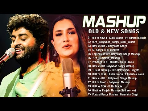 Old Vs New Bollywood mashup songs 2024 | Top 10 ROMANTIC MASHUP 2024 | Hindi Remix Mashup Old Songs