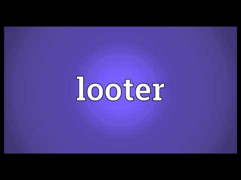 Looter Meaning