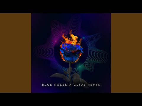 Blue Roses (Glide Remix)