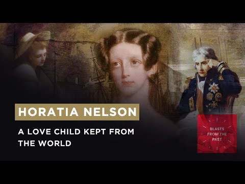 Horatia Nelson, the story of Lady Hamilton and Lord Nelson's secret love child