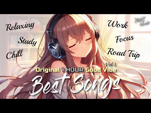 1 Hour Best New English Songs 2024 - Vol.1🎶 | 🌟 Good Vibe & Positive Mood | Study/ Chill/ Relax