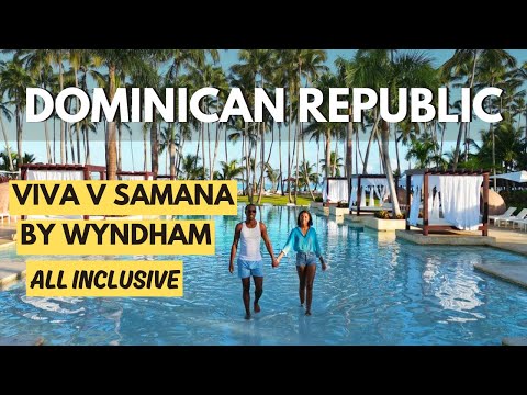 Dominican Republic ALL INCLUSIVE: Viva V Samana by Wyndham ✨