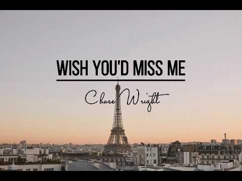 Wish You'd Miss Me lyrics || Chase Wright