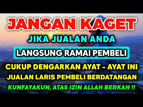 BISMILLAH 🤲 PUTAR 5 MENIT AYAT INI PEMBELI DATANG DARI SEGALA PENJURU, REZEKI MENGALIR DERAS‼️