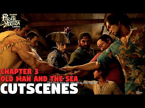 Like a Dragon Pirate Yakuza in Hawaii - Chapter 3 The Old Man and the Sea Cutscenes