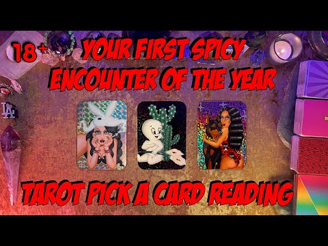 🥵Your First Spicy Encounter of The Year🥵 Tarot Pick a Card Reading