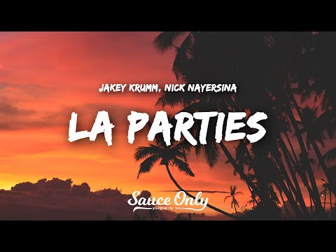 Jakey KRUMM, Nick Nayersina - LA PARTIES (Lyrics)