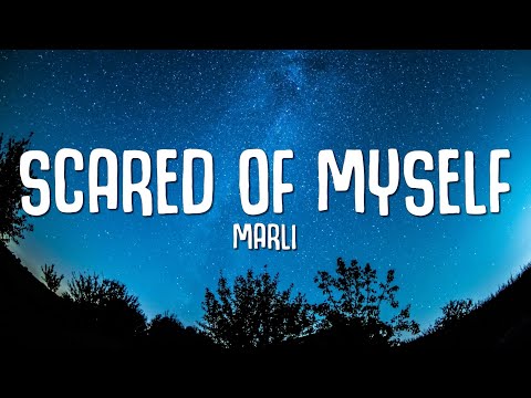 Marli - Scared of Myself (Lyrics)