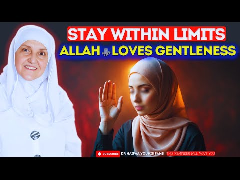 Stay Within Limits – Why Allah ﷻ Loves Gentleness & Moderation! | Dr. Haifaa Younis