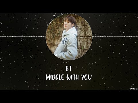 B.I – MIDDLE WITH YOU [HAN+ROM+ENG] LYRICS