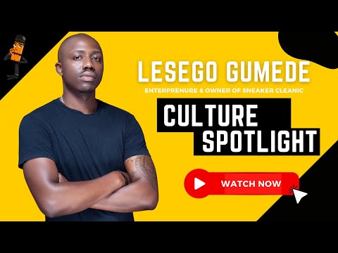 Episode 115|Lesego Gumede on Sneaker Cleanic living with a disability,Entrepreneurship,Relationships