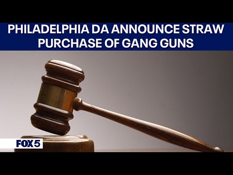 Philadelphia DA announces straw purchase of Gang Guns