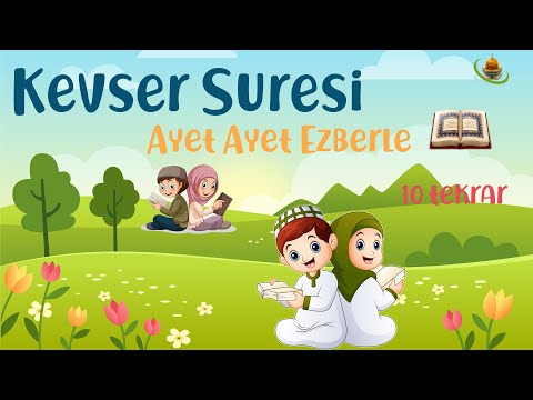 Kevser suresi ezberle. Ayet ayet 10 tekrar et