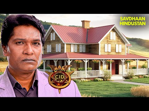 🚔खौफनाक Farmhouse! CID को यहाँ ऐसा क्या मिला? | CID | CID New Episode 2025 | NEW Episode | TV Show