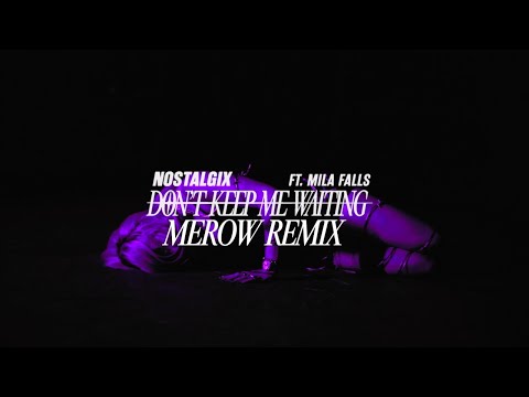 Nostalgix - Don’t Keep Me Waiting (feat. Mila Falls) [Merow Remix]