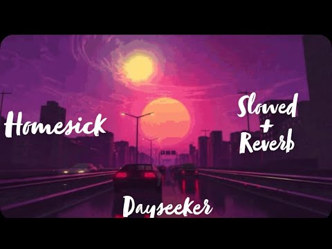 Homesick (Slowed + Reverb) - Dayseeker