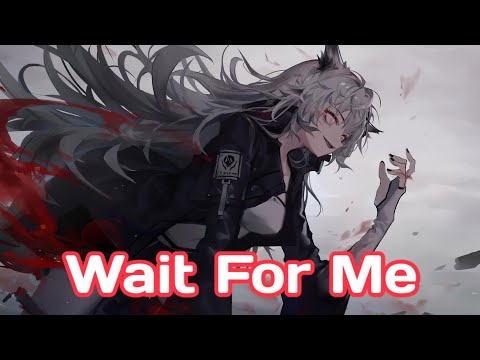 『Nightcore』Doctor Neiman - Wait For Me (Feat. Micah Martin)