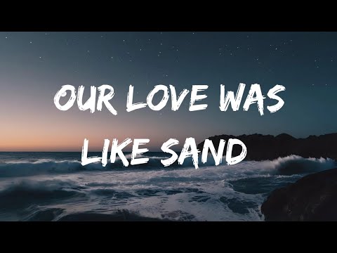 Our Love Was Like Sand – official song music