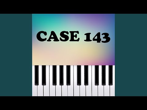 CASE 143 (Piano Version)