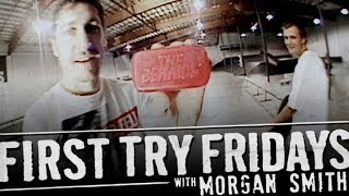 Morgan Smith - First Try Friday