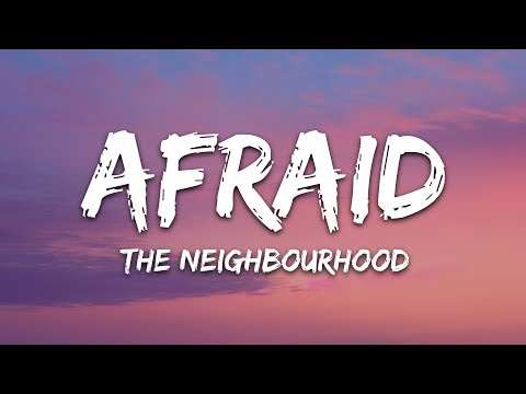 The Neighbourhood - Afraid (Lyrics)