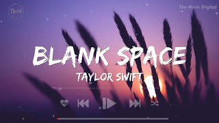 Blank Space - Taylor Swift (Lyrics) | Shawn Mendes, Ellie Goulding, Rihanna,...