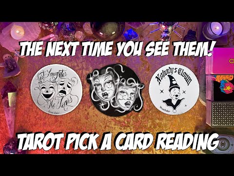 👀The Next Time You See Them!👀 Tarot Pick a Card Reading