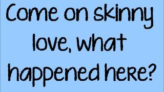 Birdy - Skinny Love Lyrics (HQ)