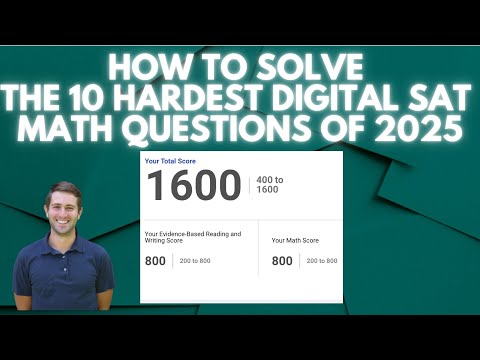 March 2025 SAT Prep: The 10 Hardest Digital SAT Math Questions Of 2025