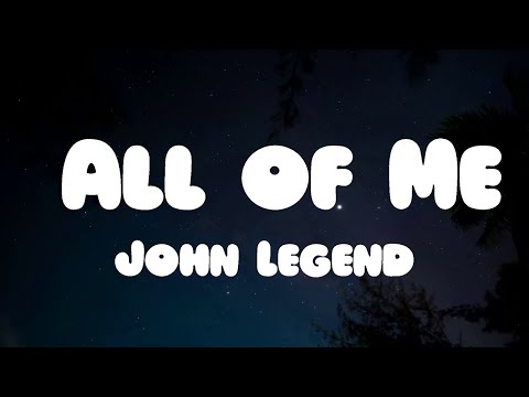 John Legend - All of Me (Lyrics)