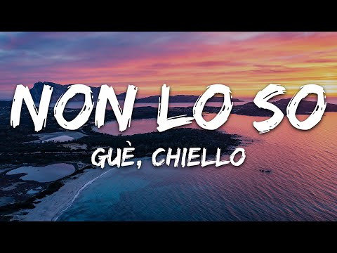 Guè, chiello - Non Lo So (Testo/Lyrics)