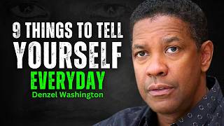 9 Things To Tell Yourself Everyday - DENZEL WASHINGTON MOTIVATION