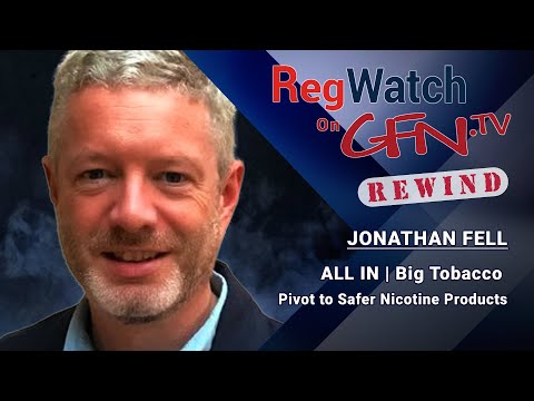 ALL IN | Big Tobacco Pivot to Safer Nicotine Products | RegWatch on GFN.TV