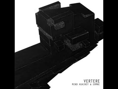 Mind Against & Somne - Vertere (Original Mix)