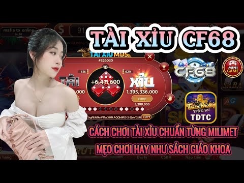 CF68 | Link tải CF68 | cách chơi tài xỉu chuẩn từng milimet mẹo chơi hay như sách giáo khoa