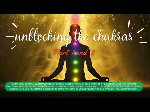 Harmonize Your Being: Unblock Chakras, Unleash Vitality - Part 1 & 2 #chakrahealing #meditation